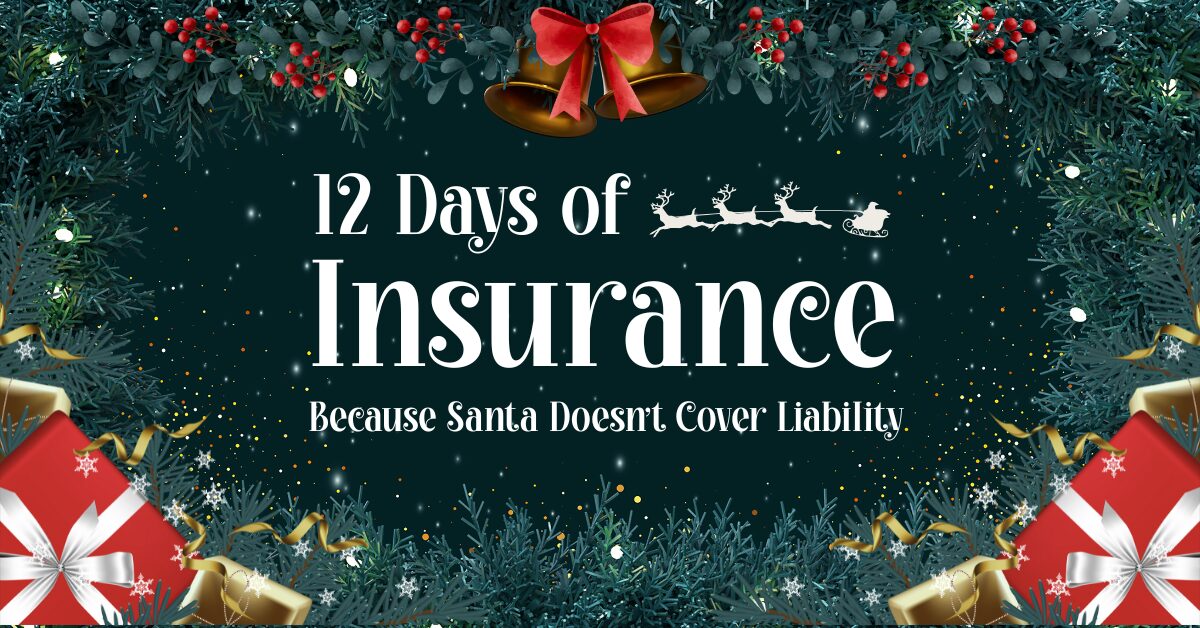 12 Days of Insurance: Because Santa Doesn’t Cover Liability